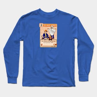 Too Many Vault Dwelling Spirits Long Sleeve T-Shirt